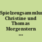 Spielzeugsammlung Christine und Thomas Morgenstern - Überblick [Elektron. Medium]