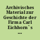 Archivisches Material zur Geschichte der Firma Carl Eichhorn`s Wwe. Steinach - Sammelmappe