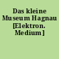 Das kleine Museum Hagnau [Elektron. Medium]