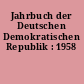 Jahrbuch der Deutschen Demokratischen Republik : 1958
