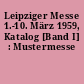 Leipziger Messe 1.-10. März 1959, Katalog [Band I] : Mustermesse