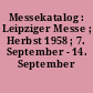 Messekatalog : Leipziger Messe ; Herbst 1958 ; 7. September - 14. September