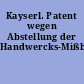 Kayserl. Patent wegen Abstellung der Handwercks-Mißbräuche