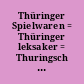 Thüringer Spielwaren = Thüringer leksaker = Thuringsch speelgoed = Jouets de Thuringe = Jucarii din Turingia = Germanski igratschki ot Thuringia