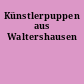 Künstlerpuppen aus Waltershausen