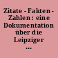 Zitate - Fakten - Zahlen : eine Dokumentation über die Leipziger Messe 1945 - 1982