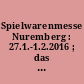Spielwarenmesse Nuremberg : 27.1.-1.2.2016 ; das A-Z der Spielwarenbranche ; International Toy Trade Directory