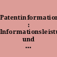 Patentinformation : Informationsleistungen und -dienste des Amtes für Erfindungs- und Patentwesen der DDR