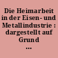 Die Heimarbeit in der Eisen- und Metallindustrie : dargestellt auf Grund von Erhebungen des Vorstandes des Deutschen Metallarbeiter-Verbandes im Januar und Februar 1925