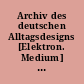 Archiv des deutschen Alltagsdesigns [Elektron. Medium] : Warenkunden des 20. Jahrhunderts