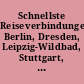 Schnellste Reiseverbindungen Berlin, Dresden, Leipzig-Wildbad, Stuttgart, Schweiz, Italien : Sommerdienst 1913