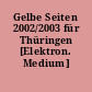 Gelbe Seiten 2002/2003 für Thüringen [Elektron. Medium]
