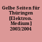 Gelbe Seiten für Thüringen [Elektron. Medium] 2003/2004