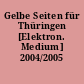 Gelbe Seiten für Thüringen [Elektron. Medium] 2004/2005