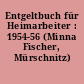 Entgeltbuch für Heimarbeiter : 1954-56 (Minna Fischer, Mürschnitz)