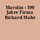 Marolin : 100 Jahre Firma Richard Mahr