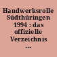 Handwerksrolle Südthüringen 1994 : das offizielle Verzeichnis aller Handwerksbetriebe der Handwerkskammer Südthüringen