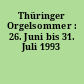 Thüringer Orgelsommer : 26. Juni bis 31. Juli 1993