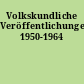 Volkskundliche Veröffentlichungen 1950-1964
