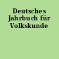 Deutsches Jahrbuch für Volkskunde