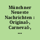 Münchner Neueste Nachrichten : Original-, Carneval-, Colonial-, National-, Lokal- und Pokal-Chronik