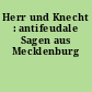 Herr und Knecht : antifeudale Sagen aus Mecklenburg