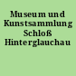 Museum und Kunstsammlung Schloß Hinterglauchau