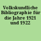 Volkskundliche Bibliographie für die Jahre 1921 und 1922
