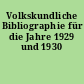 Volkskundliche Bibliographie für die Jahre 1929 und 1930