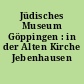 Jüdisches Museum Göppingen : in der Alten Kirche Jebenhausen