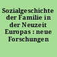 Sozialgeschichte der Familie in der Neuzeit Europas : neue Forschungen (unvollst.)