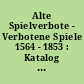 Alte Spielverbote - Verbotene Spiele 1564 - 1853 : Katalog der Ausstellung im Schloß Kleßheim