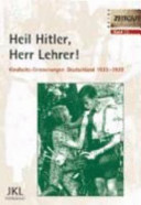 Heil Hitler, Herr Lehrer ! : Kindheit in Deutschland 1933-1939 ; 50 Geschichten und Berichte von Zeitzeugen