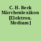 C. H. Beck Märchenlexikon [Elektron. Medium]