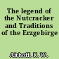 The legend of the Nutcracker and Traditions of the Erzgebirge