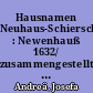 Hausnamen Neuhaus-Schierschnitz : Newenhauß 1632/ zusammengestellt von Josefa Andreä, aus Anlass der 700 Jahr Feier