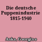 Die deutsche Puppenindustrie 1815-1940