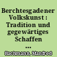 Berchtesgadener Volkskunst : Tradition und gegewärtiges Schaffen im Bild