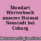 Mundart Wörterbuch unserer Heimat Neustadt bei Coburg