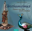 Christbaumschmuck : Poesie aus Glas einst und jetzt