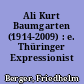 Ali Kurt Baumgarten (1914-2009) : e. Thüringer Expressionist