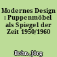 Modernes Design : Puppenmöbel als Spiegel der Zeit 1950/1960