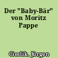 Der "Baby-Bär" von Moritz Pappe