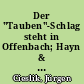 Der "Tauben"-Schlag steht in Offenbach; Hayn & Engels-Celluloid aus dem Oldenburgischen