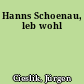 Hanns Schoenau, leb wohl