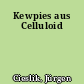 Kewpies aus Celluloid