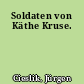 Soldaten von Käthe Kruse.