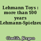 Lehmann Toys : more than 100 years Lehmann-Spielzeug
