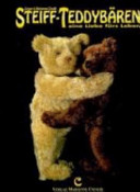 Steiff-Teddybären : eine Liebe fürs Leben