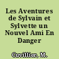Les Aventures de Sylvain et Sylvette un Nouvel Ami En Danger